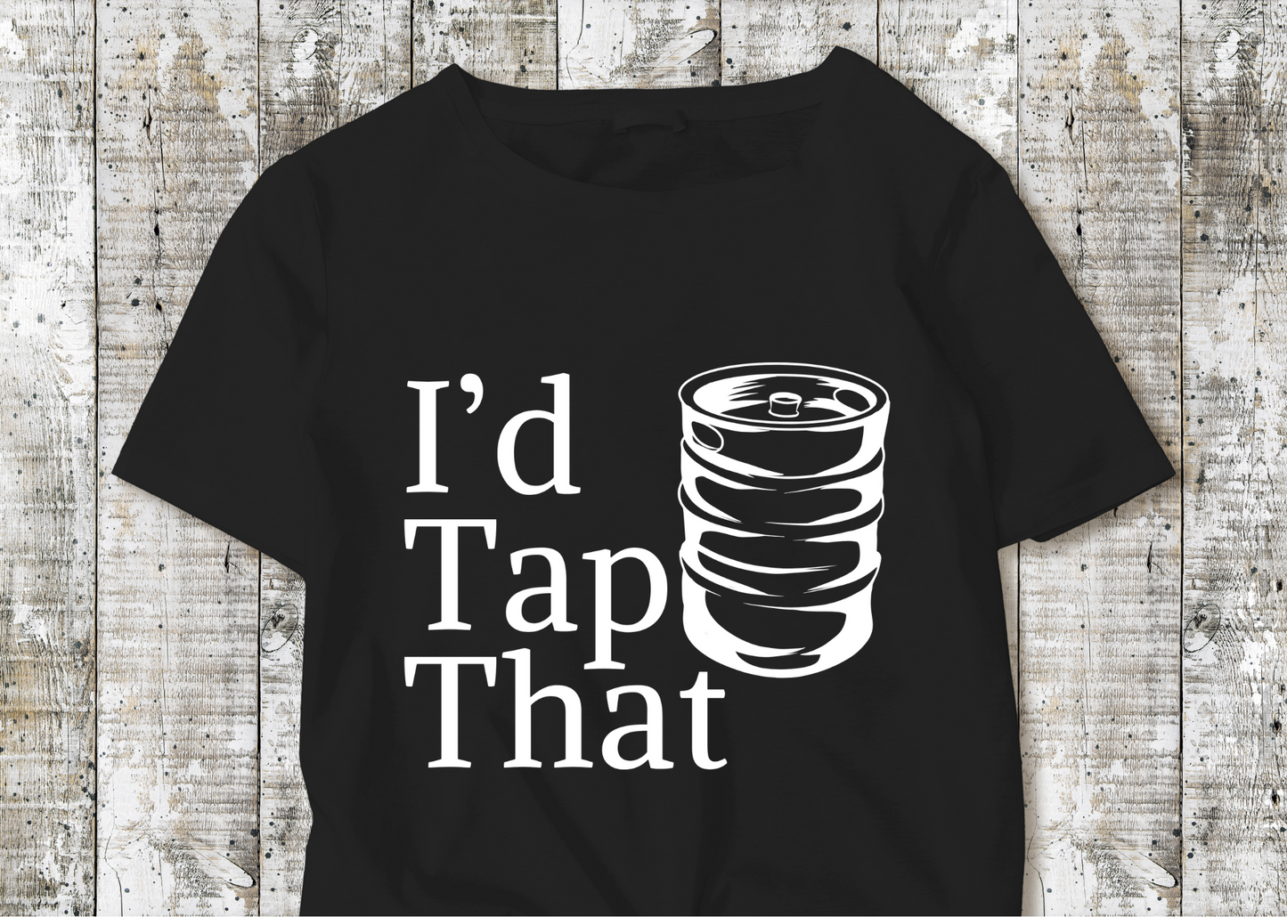 "I'd Tap That" Shirt